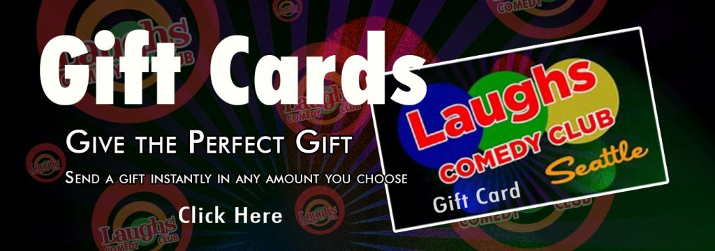 Gift Cards for Laughs Comedy Club in Seattle