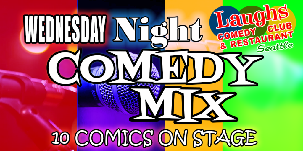 Wednesday Night Comedy Mix at Laughs Comedy Club in Seattle