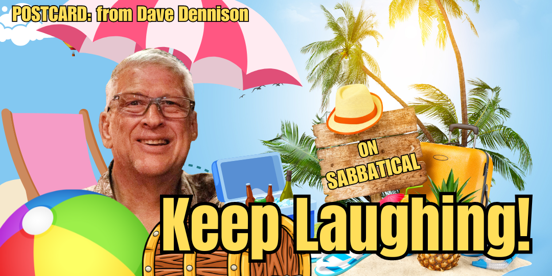 Dave Dennison on Comedy Sabbatical
