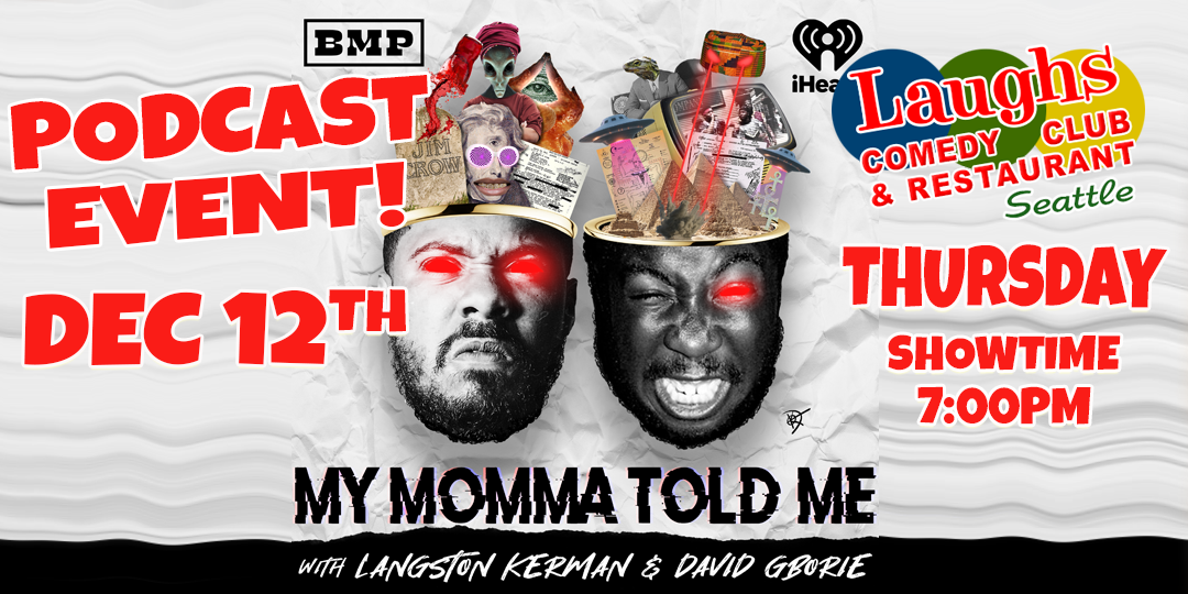 MY MOMMA TOLD ME - Thursday Dec. 12th at 7PM at Laughs Comedy Club-Seattle