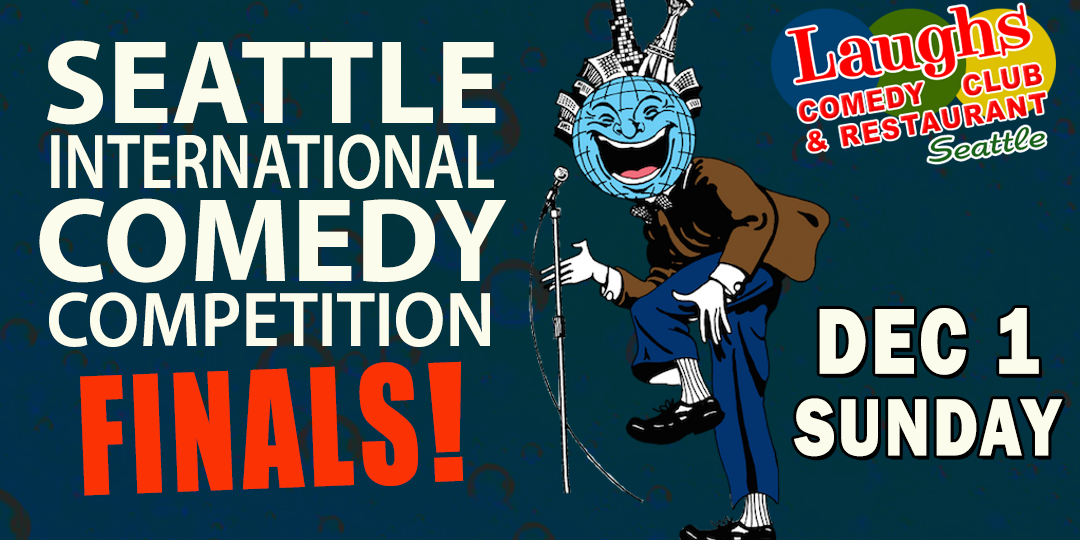 Seattle International Comedy Competition at Laughs Comedy Club