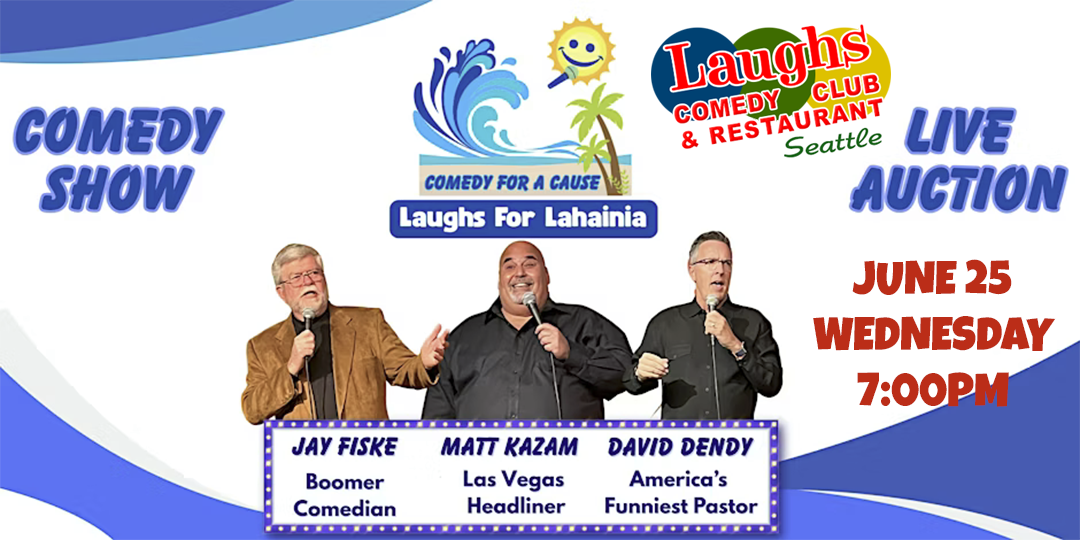 Laughs for Lahainia at Laughs Comedy Club in Seattle