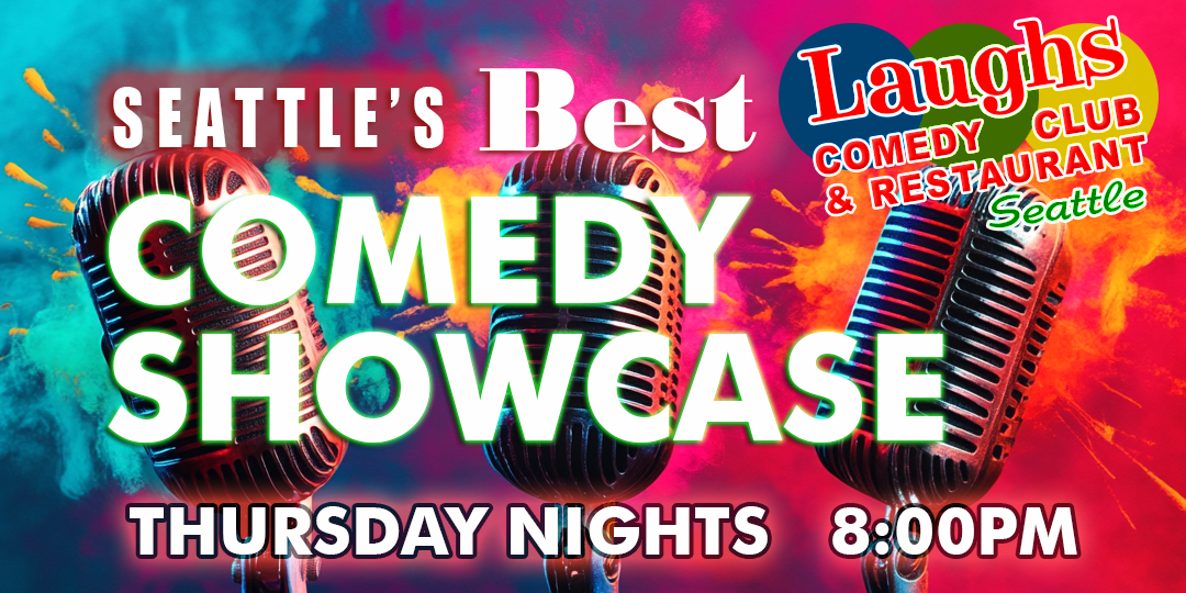 Seattle's Best Comedy Showcase at Laughs Comedy Club in Seattle