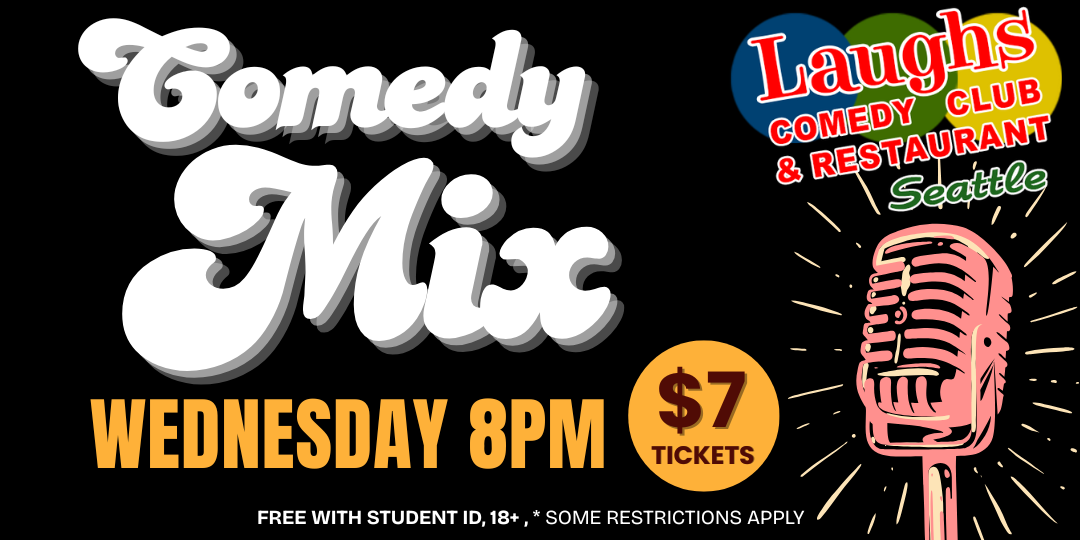 The Wednesday Night Comedy Mix at Laughs COmedy Club in Seattle