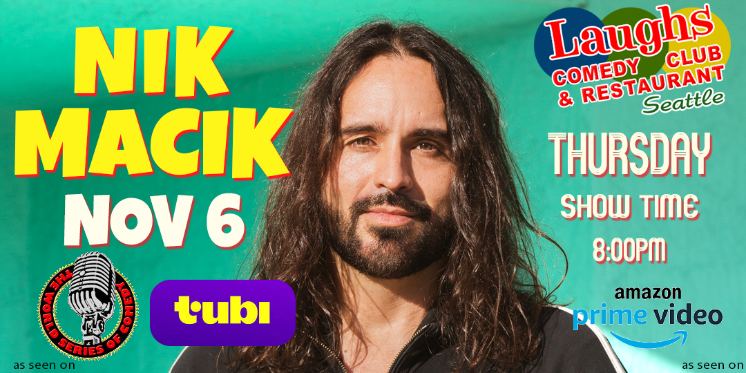 Comedy show with Comedian Nik Macik - Laughs Comedy Club Seattle
