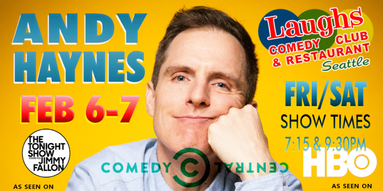 Comedy show: Andy Haynes Feb.6th and 7th at Laughs Comedy Club- Seattle