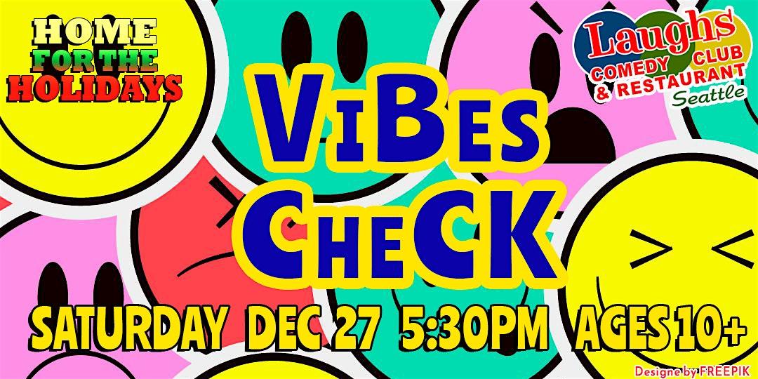 Vibes Check: Comedy for the Fam (All Ages)