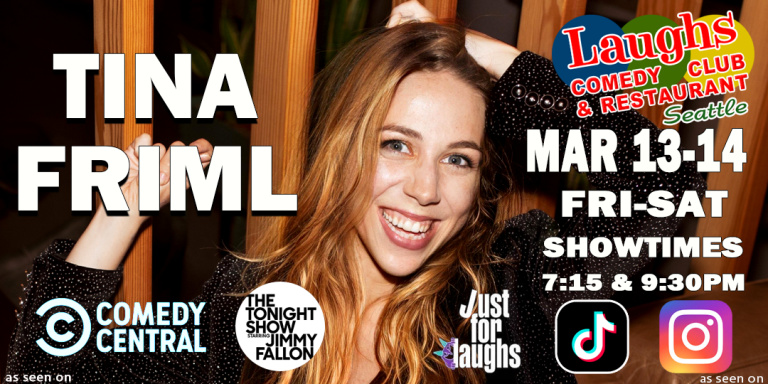 Comedy Show: Tina Friml March 13th and 14th at Laughs Comedy- Seattle