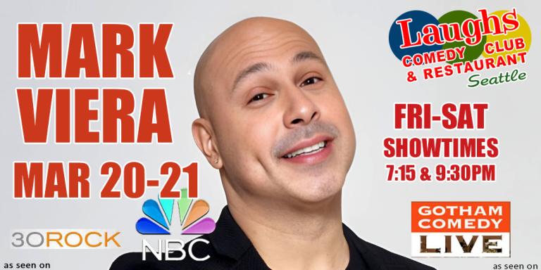 Comedy Show: Mark Viera on March 20th and 21st at Laughs Comedy- Seattle