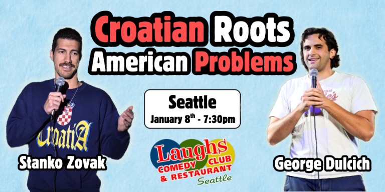 Croatian Roots, American Problems Standup Comedy show – January 8th