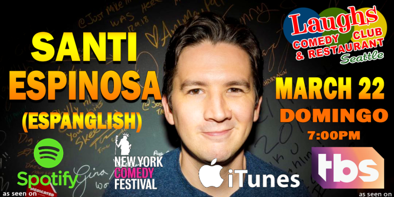 Comedian Santi Espinosa Domingo Mar. 22nd a las 7pm (ESPANGLISH )