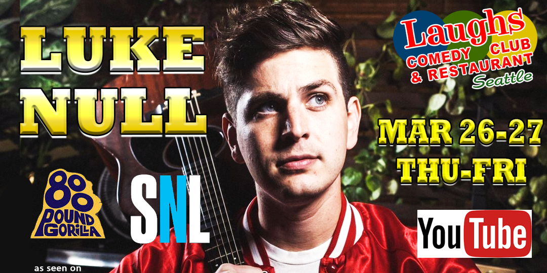 Comedy Show: Luke Null March 26th and 27th at Laughs Comedy- Seattle
