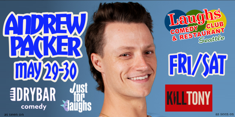 Comedy Show: Andrew Packer May 29th and 30th at Laughs Comedy- Seattle