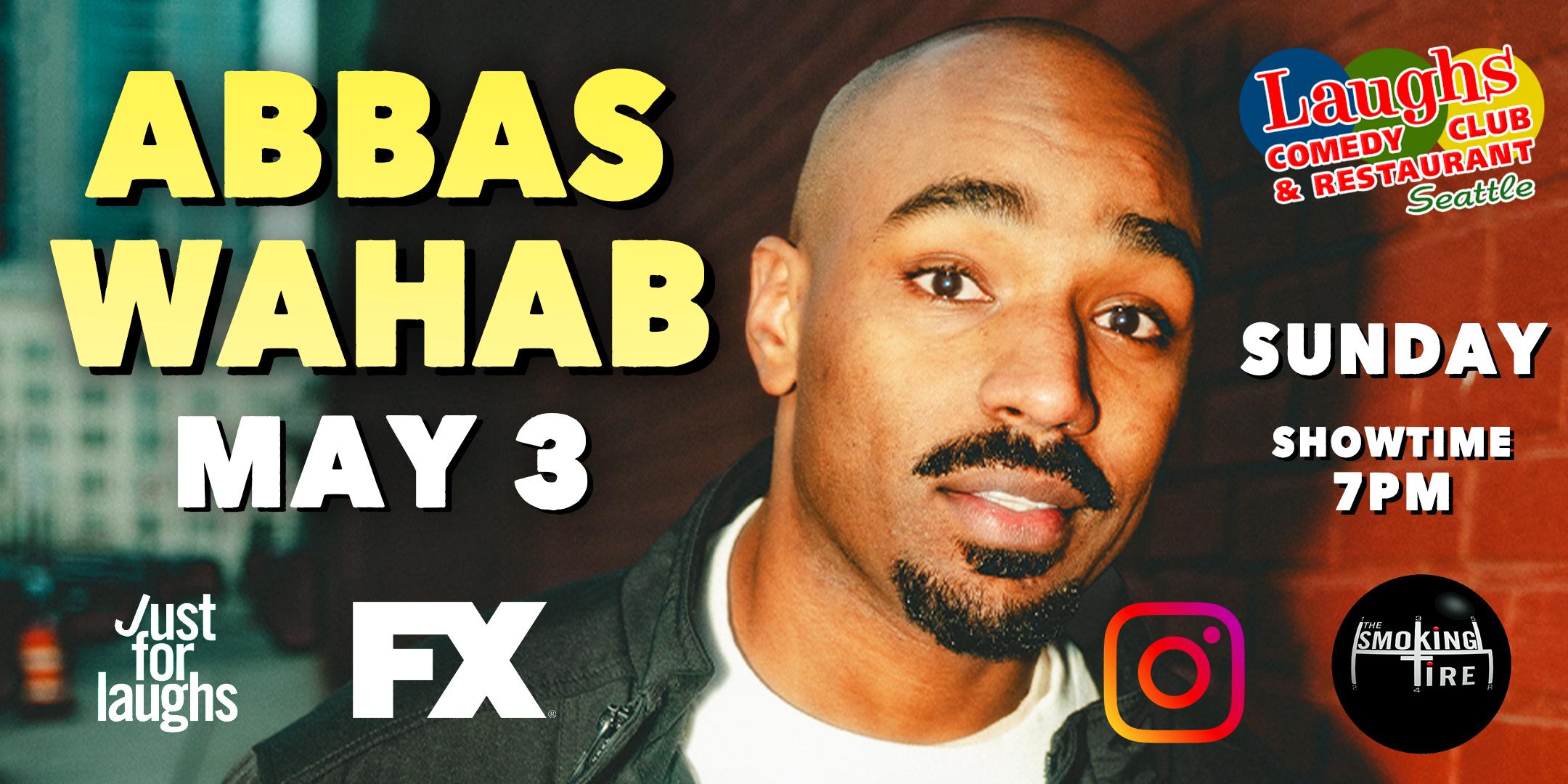 Comedy show: Abbas Wahab Sunday May 3rd- Laughs Comedy Club- Seattle