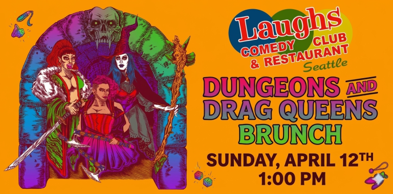 Dungeons and Drag Queens Brunch Show April 12th -Laughs Comedy- Seattle