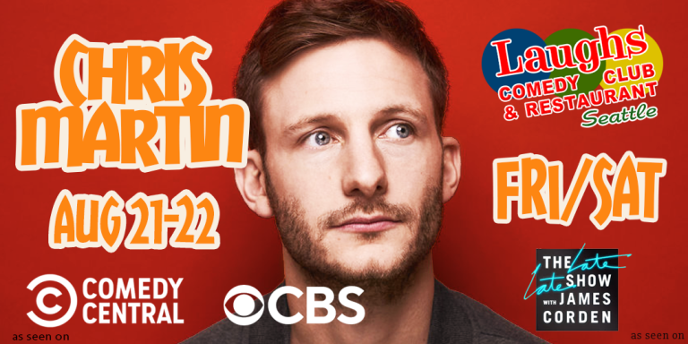 Comedy Show: Chris Martin Aug. 21st and 22nd at Laughs Comedy- Seattle