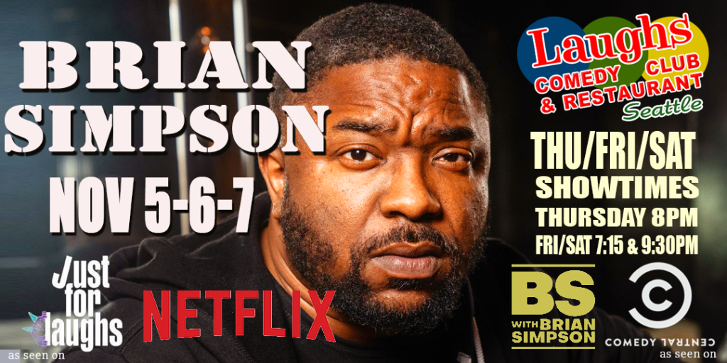 Comedy Show: Brian Simpson November 5th -7th at Laughs Comedy- Seattle ...