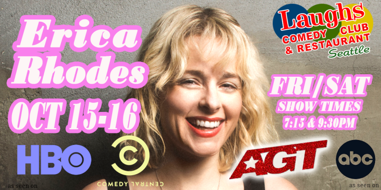 Comedy Show: Erica Rhodes Oct. 16th and 17th at Laughs Comedy- Seattle