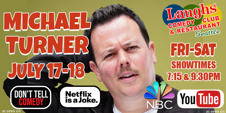 Comedy Show: Michael Turner July 17th and 18th