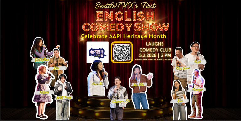 SeattleTKX Anniversary Comedy Show presented in English- Laugh Comedy Club