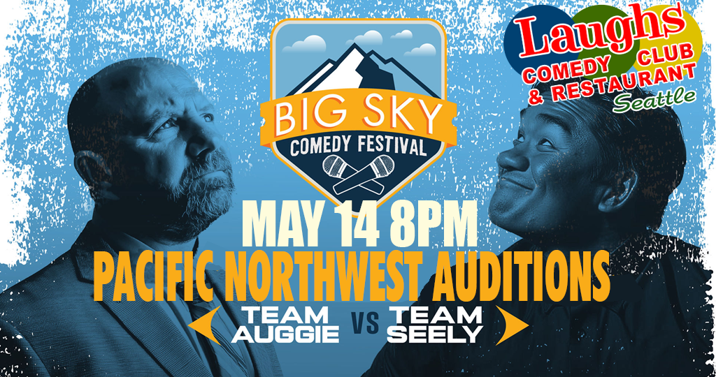 Big Sky Comedy Festival: Seattle Auditions Thurs. May 14th at 8pm -Laughs