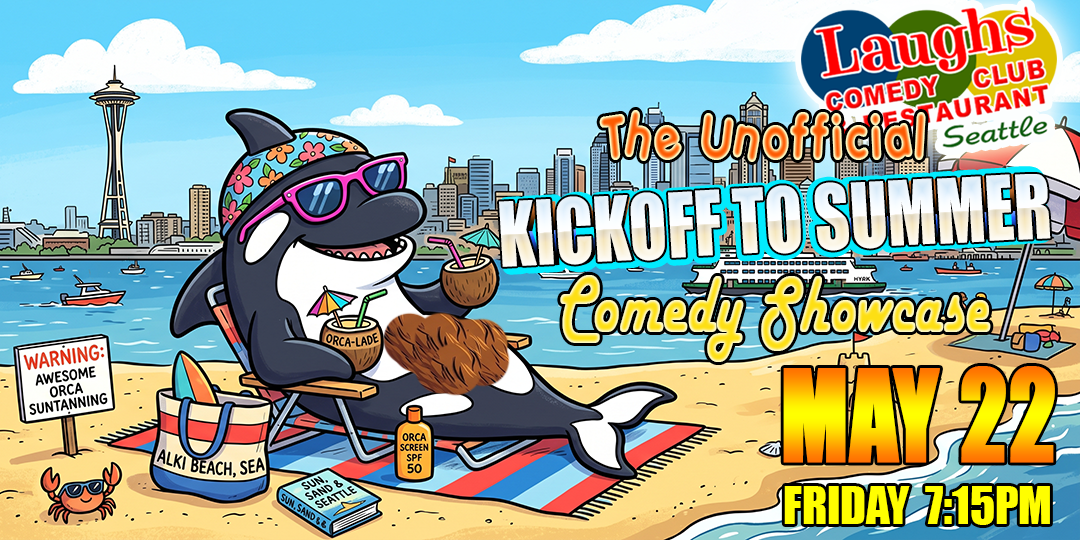 Unofficial Kickoff to Summer: Comedy Show Friday May 22nd at 7:15 PM