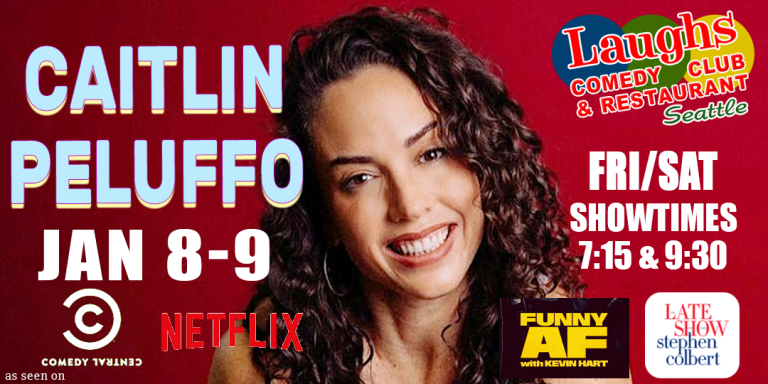 Comedy Show: Caitlin Peluffo Jan 8th and 9th at Laughs Comedy Club- Seattle