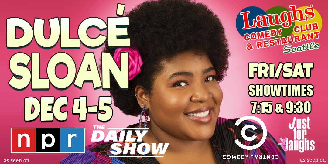 Comedy Show: Dulcé Sloan on Dec. 4th and 5th at Laughs Comedy Club- Seattle