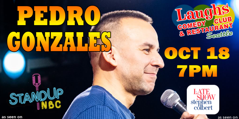 Comedy show: Pedro Gonzalez Sunday Oct. 18th at 7pm Laughs Comedy