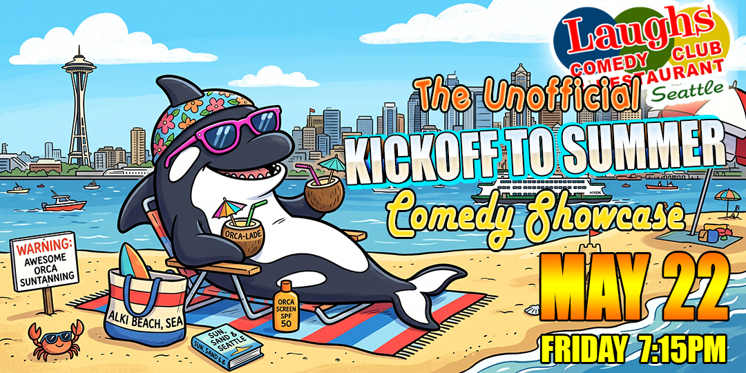 Unofficial Kickoff to Summer: Comedy Show Friday May 22nd at 7:15 PM