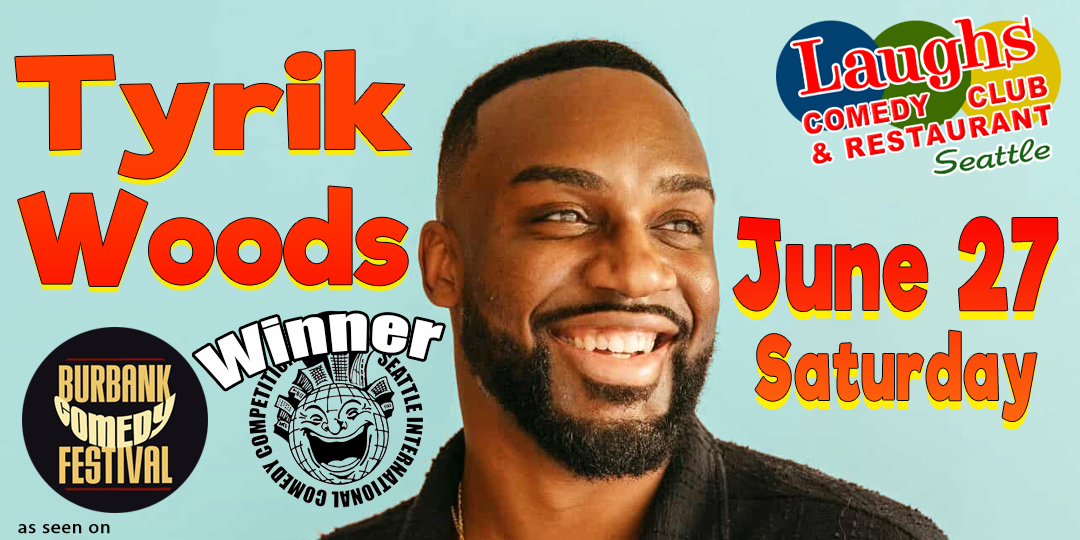 Comedy Show: Tyrik Woods June 27th at 7:15pm and 9:30pm at Laughs