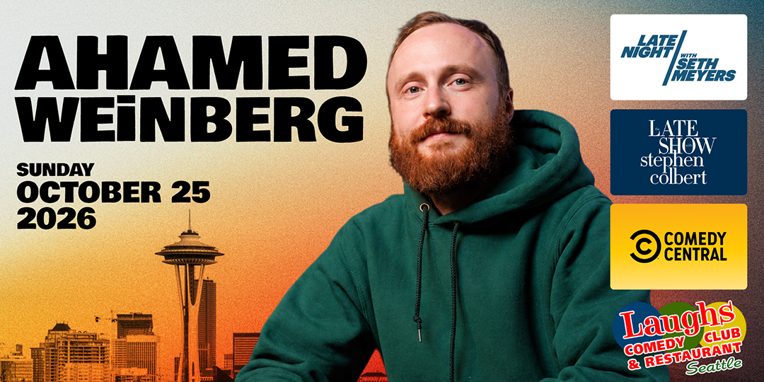 Comedy show: Ahamed Weinberg Oct. 25th Sunday at 7pm