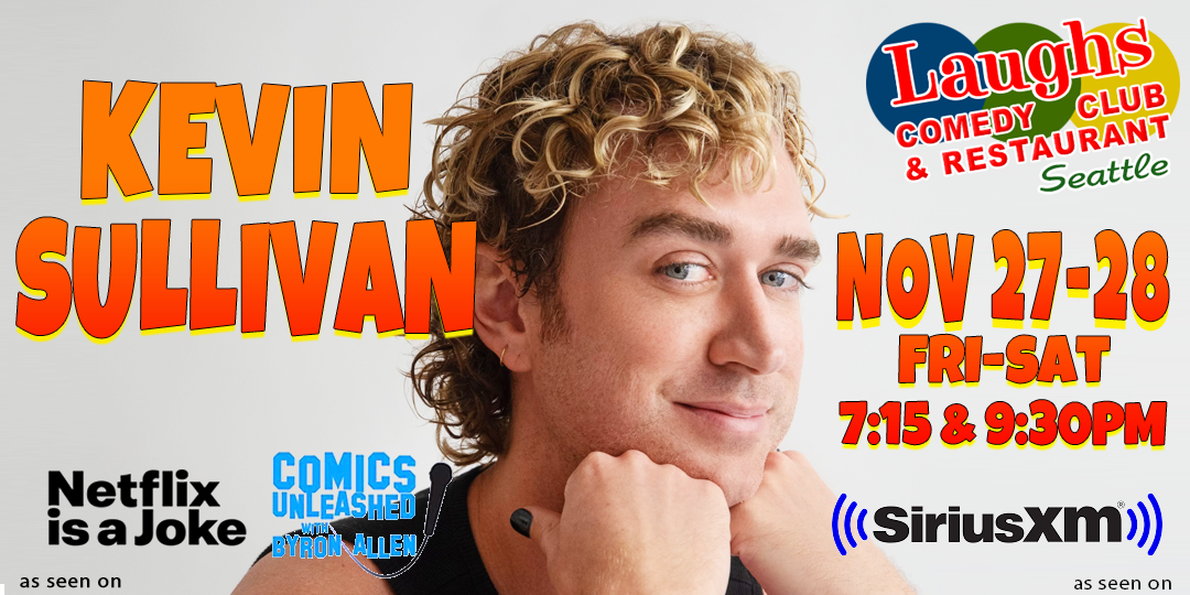 Comedy Show: Kevin Sullivan on Nov. 27th & 28th -Laughs Comedy Club-Seattle