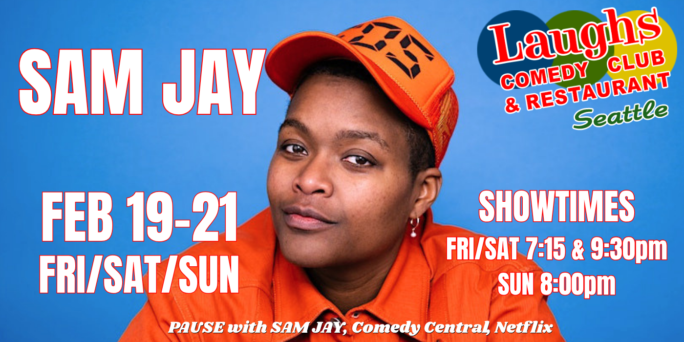 Comedy Show: Sam Jay on Feb. 19th- 21st at Laughs Comedy- Seattle
