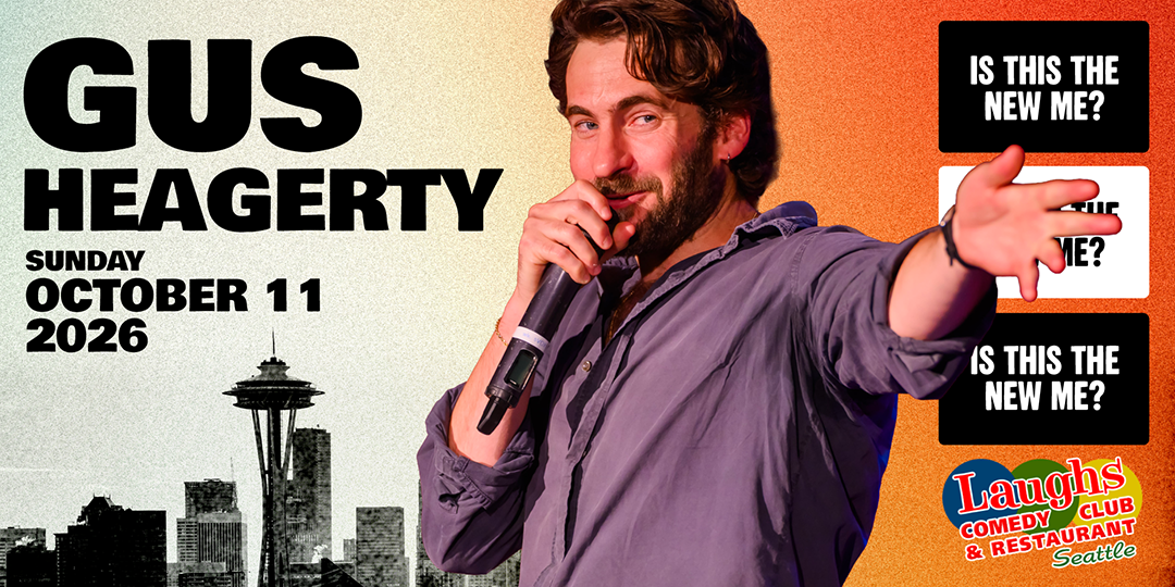 Comedy Show: Gus Heagerty Oct. 11th -Sunday at 7pm Laughs Comedy Club