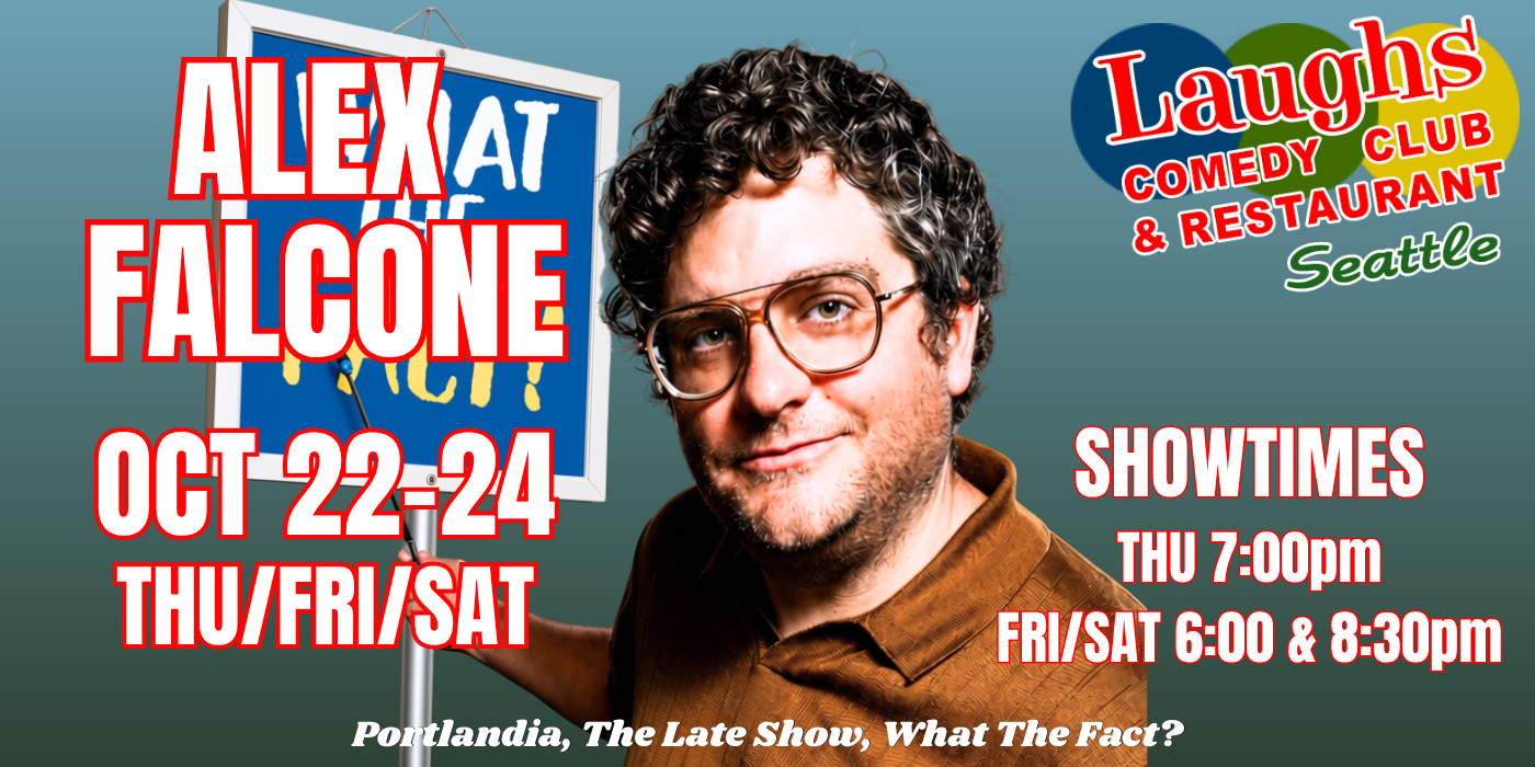Comedy Show: Alex Falcone Oct. 22nd- 24th at Laughs Comedy Club- Seattle