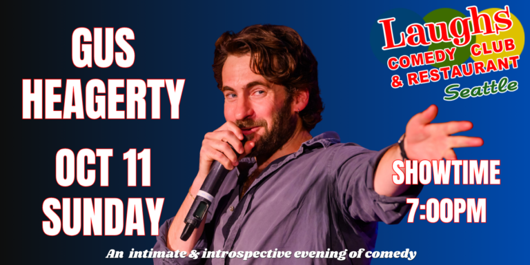 Comedy Show: Gus Heagerty Oct. 11th -Sunday at 7pm Laughs Comedy Club