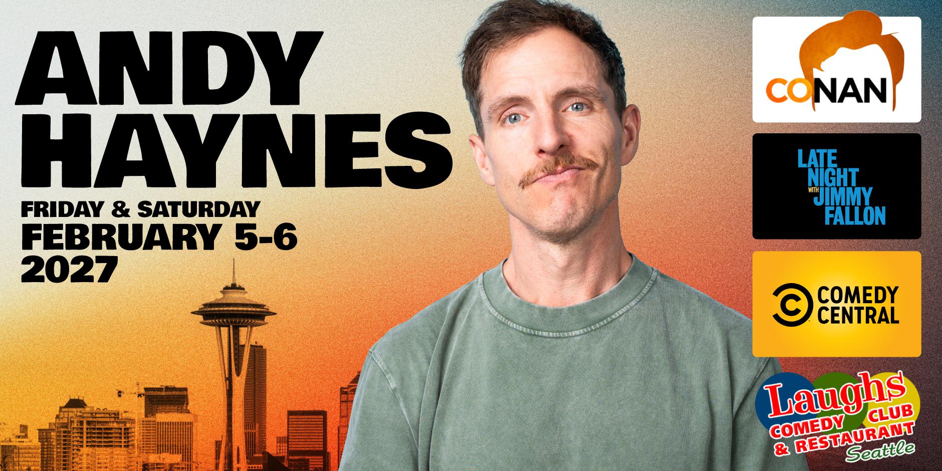Comedy Show: Andy Haynes on Feb. 5 & 6th at Laughs Comedy- Seattle