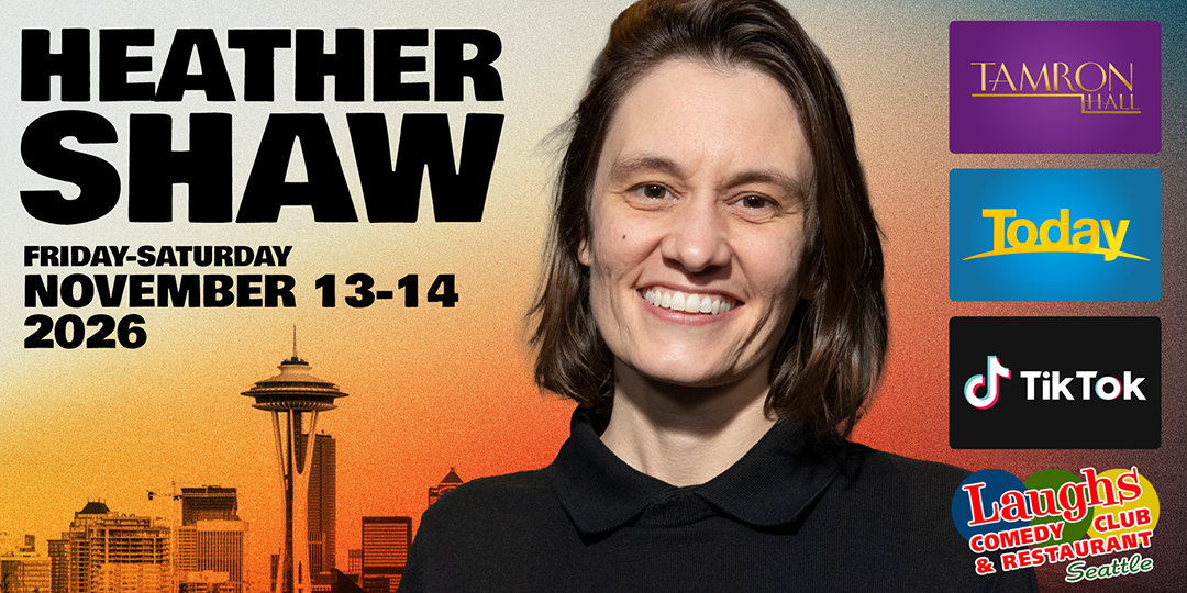Comedy Show: Heather Shaw November 13th and 14th at Laughs Comedy- Seattle