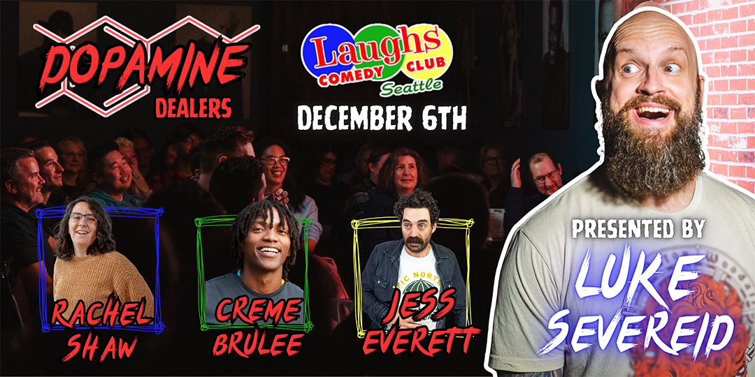 Comedy DOPAMINE DEALERS -Sun. Dec. 6th @ 7 PM -Presented by Luke Severeid
